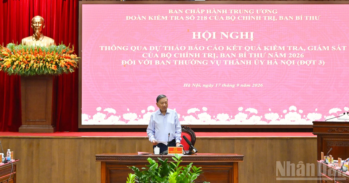 General Secretary To Lam Chairs Meeting to Approve Inspection Report on Hanoi Party Committee Standing Board