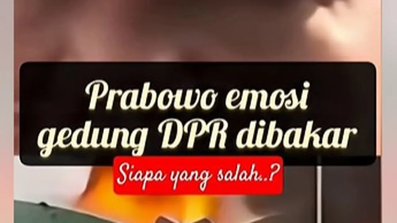 Prabowo's 'Rage Video' Over Parliament Fire Debunked as Fake News