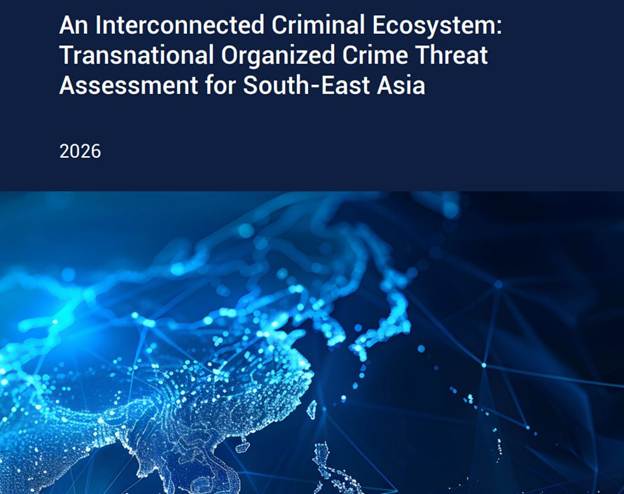 UN Report: Southeast Asia's Criminal Economy Becomes More Interconnected and Sophisticated